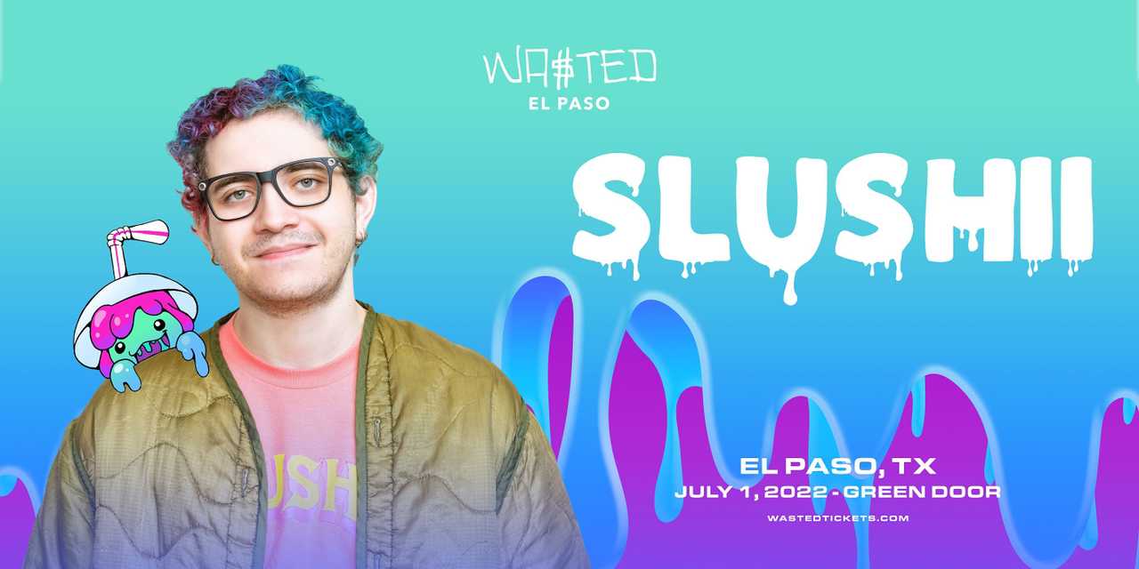 El Paso: Slushii El Paso: Slushii